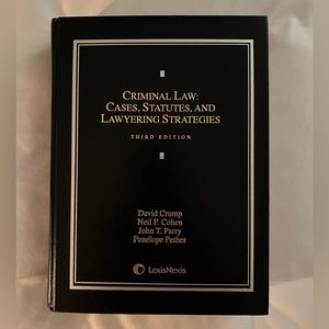CRIMINAL LAW: CASES, STATUTES, AND LAWYERING STRATEGIES by Crump, Cohen